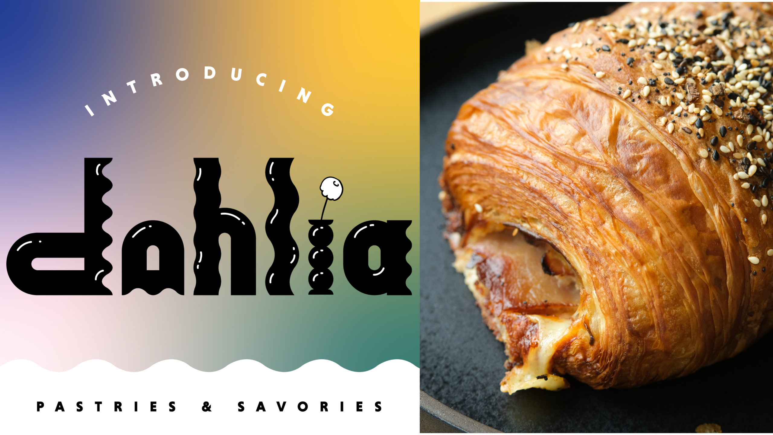 left: dahlia's colorful, bold, squiggly logo. right: a gorgeous, gooey, ham and cheese croissant, looking flaky and magical
