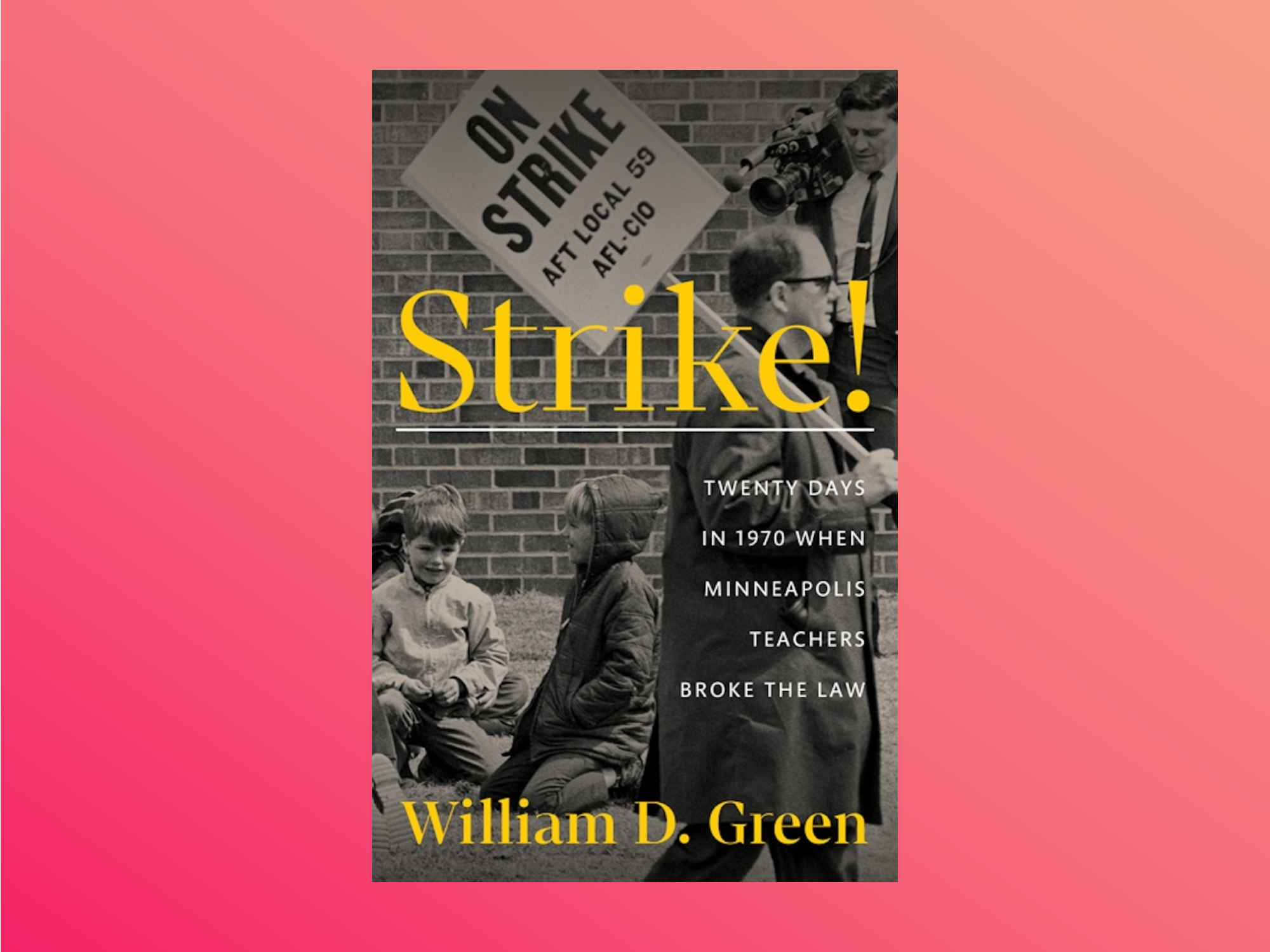 Read an Excerpt From ‘STRIKE!: 21 Days in 1970 When Minneapolis Teachers Broke the Law’